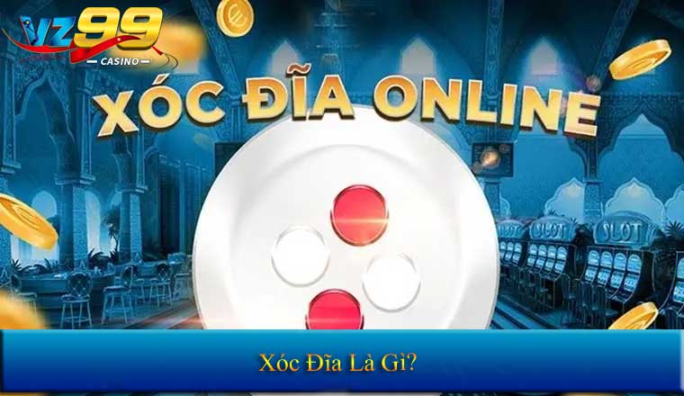 Xóc đĩa là gì